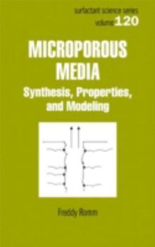 Hardcover Microporous Media: Synthesis, Properties, and Modeling Book