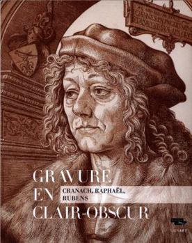 Paperback Gravure en clair-obscur. cranach, raphaël, rubens [French] Book