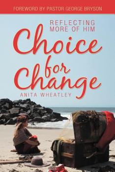 Paperback Choice for Change: Reflecting More of Him Book