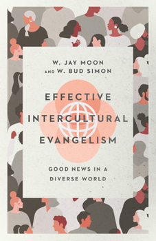 Paperback Effective Intercultural Evangelism: Good News in a Diverse World Book