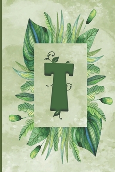 Paperback T: Green Leaves Monogram Lined Notebook, Initial Letter Journal, Personalized Initial Lined Notebook, Fun & Cute Gift, 6x Book