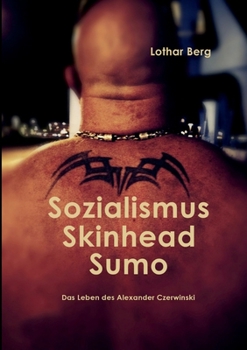 Paperback Sozialismus Skinhead Sumo: Das Leben des Alexander Czerwinski [German] Book