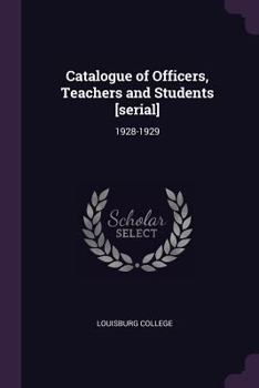 Paperback Catalogue of Officers, Teachers and Students [serial]: 1928-1929 Book