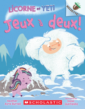 Paperback Noisette: Licorne Et Yeti: N° 8 - Jeux À Deux! [French] Book