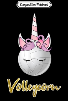 Composition Notebook: Volleyball Unicorn Volleyball Player Unicorn Gift  Journal/Notebook Blank Lined Ruled 6x9 100 Pages