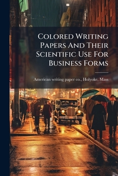 Paperback Colored Writing Papers And Their Scientific Use For Business Forms Book