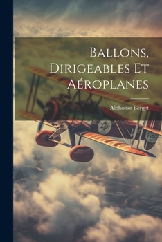 Paperback Ballons, Dirigeables Et Aéroplanes [French] Book