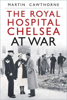 Paperback The Royal Hospital Chelsea at War Book