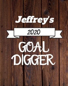 Paperback Jeffrey's 2020 Goal Digger: 2020 New Year Planner Goal Journal Gift for Jeffrey / Notebook / Diary / Unique Greeting Card Alternative Book