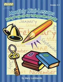 Paperback Monthly Mini-Lessons: Forty Projects for Independent Study, Grades 2-3 Book