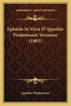 Paperback Epistole In Versi D' Ippolito Pindemonte Veronese (1805) [Italian] Book