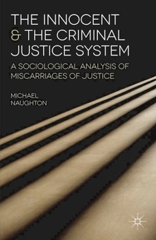 Paperback The Innocent and the Criminal Justice System: A Sociological Analysis of Miscarriages of Justice Book