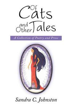 Paperback Of Cats and Other Tales: A Collection of Poetry and Prose Book