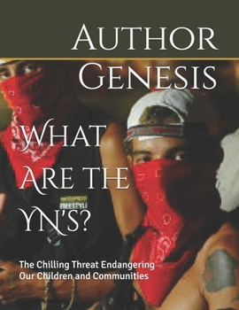 Paperback What Are the YN's?: The Chilling Threat Endangering Our Children and Communities Book