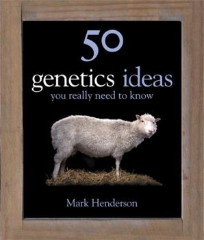 50 Genetics Ideas You Really Need to Know - Book  of the 50 Ideas You Really Need to Know