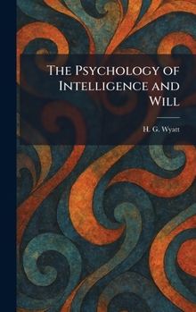 Hardcover The Psychology of Intelligence and Will Book
