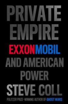 Hardcover Private Empire: ExxonMobil and American Power Book