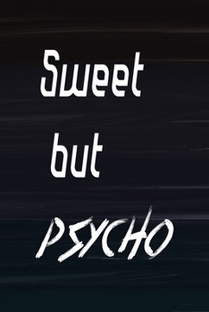 Sweet But Psycho: All Purpose 6x9 Blank Lined Notebook Journal Way Better Than A Card Trendy Unique Gift Green And Black Texture Psycho