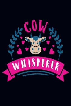 Paperback Cow whisperer: An awesome cow notebook, cow themed gift, Gift For Cow Lovers Book