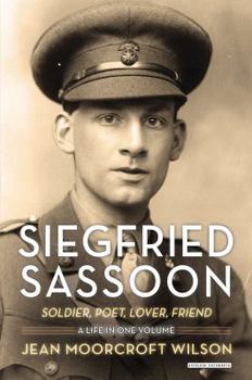 Hardcover Siegfried Sassoon: Soldier, Poet, Lover, Friend Book