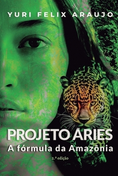 Paperback Projeto Áries: A fórmula da Amazônia [Portuguese] Book