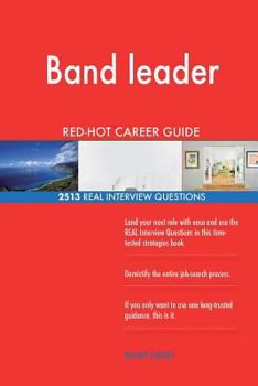 Paperback Band leader RED-HOT Career Guide; 2513 REAL Interview Questions Book