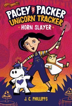 Pacey Packer Unicorn Tracker 2: Horn Slayer - Book #2 of the Pacey Packer: Unicorn Tracker