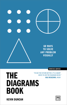 Paperback The Diagrams Book: 60 Ways to Solve Any Problem Visually Book