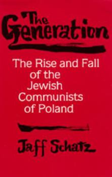 The Generation: The Rise and Fall of the Jewish Communists of Poland (Societies and Culture in East-Central Europe, No 5) - Book  of the Society and Culture in East-Central Europe