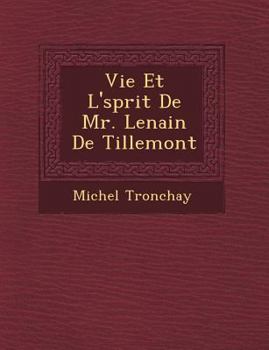 Paperback Vie Et L' Sprit de Mr. Lenain de Tillemont [French] Book