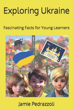 Paperback Exploring Ukraine: Fascinating Facts for Young Learners Book