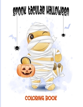 Spook-Tacular Halloween - Coloring Book: A Halloween fun Coloring Books for Adults and Kids ,Adorable Designs Jack-o-Lanterns, Witches, Haunted ... Women and teens ,friends , Boys and Girls)