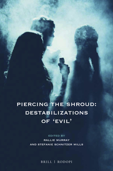Paperback Piercing the Shroud: Destabilizations of 'Evil' Book