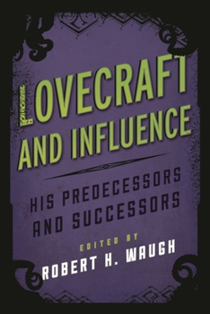 Hardcover Lovecraft and Influence: His Predecessors and Successors Book