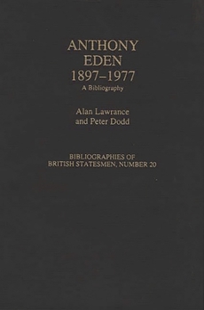 Hardcover Anthony Eden, 1897-1977: A Bibliography Book