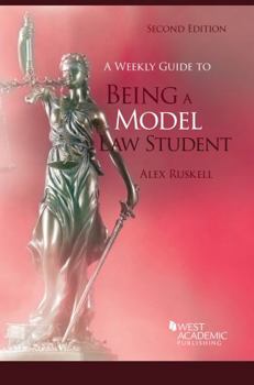 Paperback A Weekly Guide to Being a Model Law Student (Academic and Career Success Series) Book