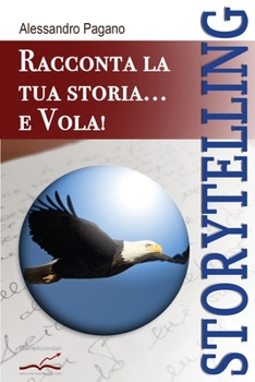 Paperback Storytelling: Racconta la tua storia... e vola! [Italian] Book