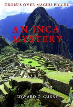 Drones Over Machu Picchu: An Inca Mystery