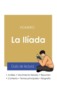 Paperback Guía de lectura La Ilíada de Homero (análisis literario de referencia y resumen completo) [Spanish] Book