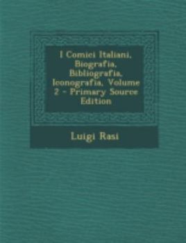 Paperback I Comici Italiani, Biografia, Bibliografia, Iconografia, Volume 2 - Primary Source Edition [Italian] Book