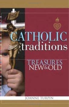 Paperback Catholic Traditions: Treasures New and Old Book
