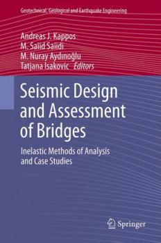 Paperback Seismic Design and Assessment of Bridges: Inelastic Methods of Analysis and Case Studies Book