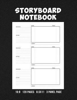 Storyboard Notebook 16:9 8. 5x11 120 Pages 3 Panel Page : Storyboard Panel Notebook with Narration Lines for Animators, Directors, Filmmakers, Storyboard Artist, TV Producers, and Social Media Content