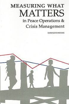 Paperback Measuring What Matters in Peace Operations and Crisis Management Book