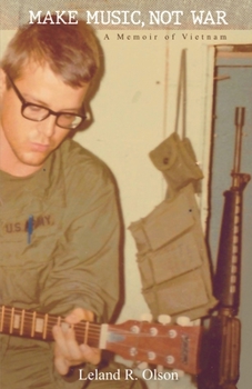Paperback Make Music, Not War: A Memoir of Vietnam Book
