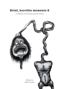 Paperback Brief, horrible moments 2: A collection of two sentence horror stories Book