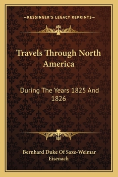 Paperback Travels Through North America: During The Years 1825 And 1826 Book