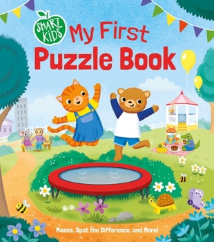 Paperback Smart Kids: My First Puzzle Book: Mazes, Spot the Difference and More! Book