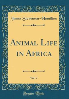 Hardcover Animal Life in Africa, Vol. 2 (Classic Reprint) Book