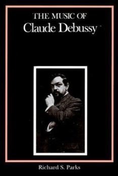 The Music of Claude Debussy (Composers of the Twentieth Century Serie)